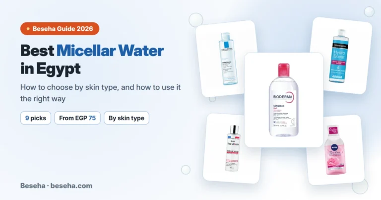 Best Micellar Water in Egypt by Skin Type
